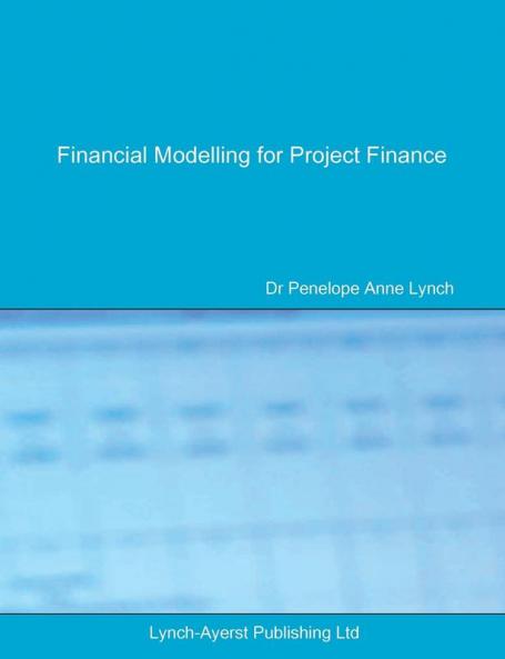 Financial Modelling for Project Finance: Pre-financial close cashflow modelling in Excel: 001 (Lac Finance Texts)