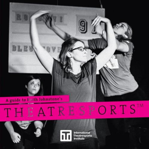 A Guide to Keith Johnstone's Theatresports(TM): 1 (Iti Format Guides)