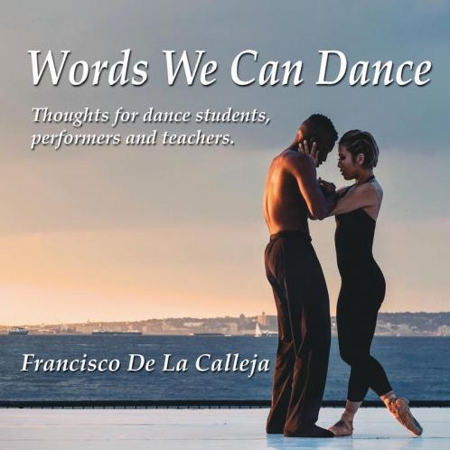 Words We Can Dance: Thoughts for dance students performers and teachers