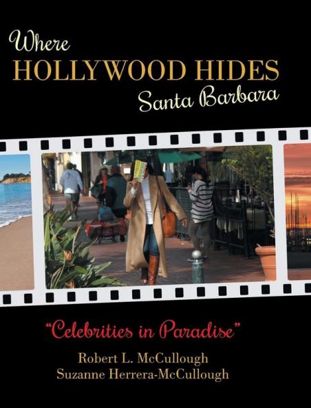 Where Hollywood Hides - Santa Barbara: Celebrities in Paradise