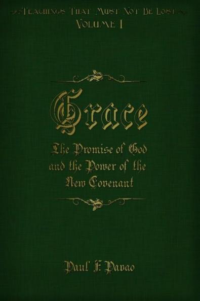 Grace: The Promise of God and the Power of the New Covenant