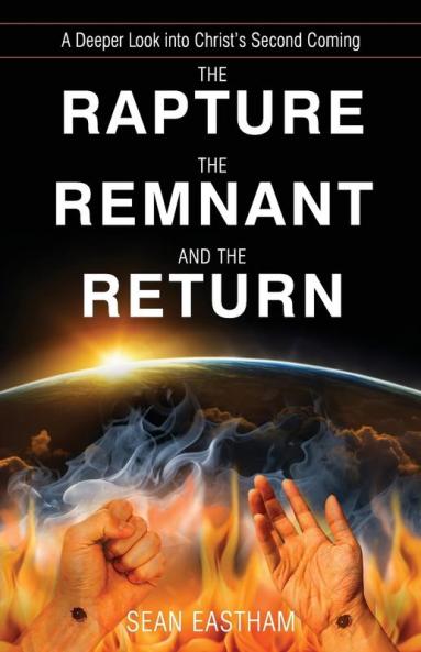 The Rapture the Remnant and the Return
