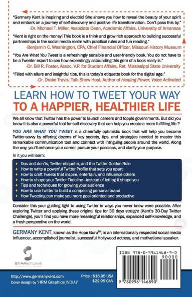 You Are What You Tweet: Harness the Power of Twitter to Create a Happier Healthier Life