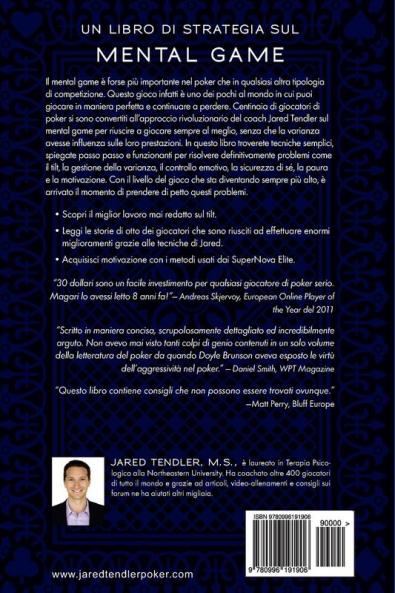 Il Mental Game Del Poker: Strategie collaudate per migliorare il controllo del tilt la sicurezza di sé la motivazione la gestione della varianza ed altro ancora