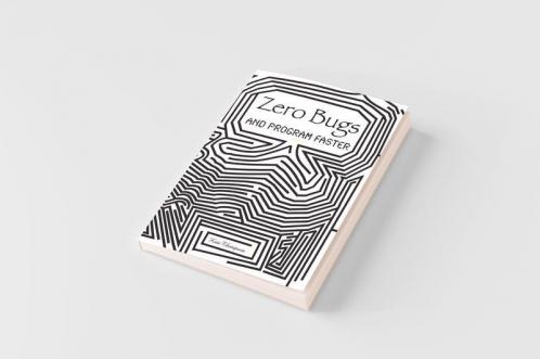 Zero Bugs and Program Faster