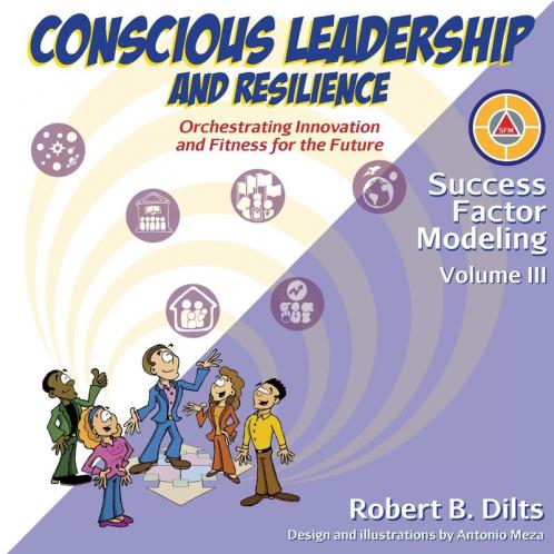 Success Factor Modeling Volume III: Conscious Leadership and Resilience: Orchestrating Innovation and Fitness for the Future: 3