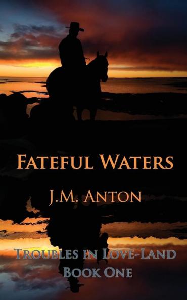 Fateful Waters: Troubles in Love-Land Book One