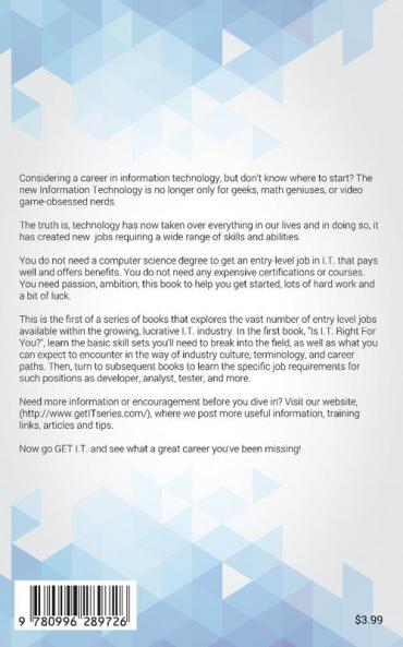 Get I.T.! How to Start a Career in the New Information Technology: Is I.T. Right for You?