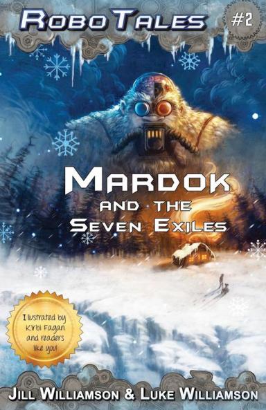 Mardok and the Seven Exiles (RoboTales book 2)