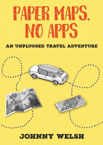 Paper Maps No Apps: An Unplugged Travel Adventure