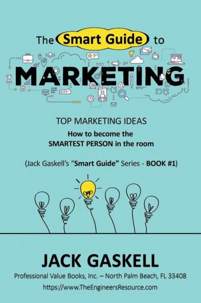 The "Smart Guide" to MARKETING: How to become the Smartest Person in tne room: 1