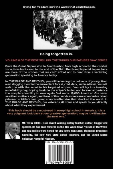 The Bulge and Beyond: The Things Our Fathers Saw-The Untold Stories of the World War II Generation-Volume VI