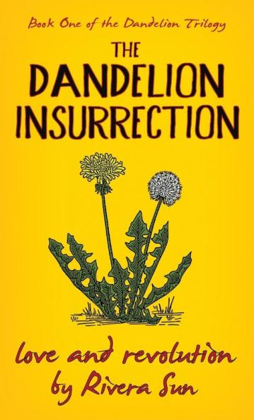 The Dandelion Insurrection - Love and Revolution -: 1 (Dandelion Trilogy)