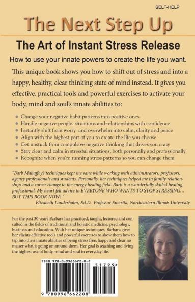 The Next Step Up: The Art of Instant Stress Release How to use your innate powers to create the life you want: 1 (Transformation)