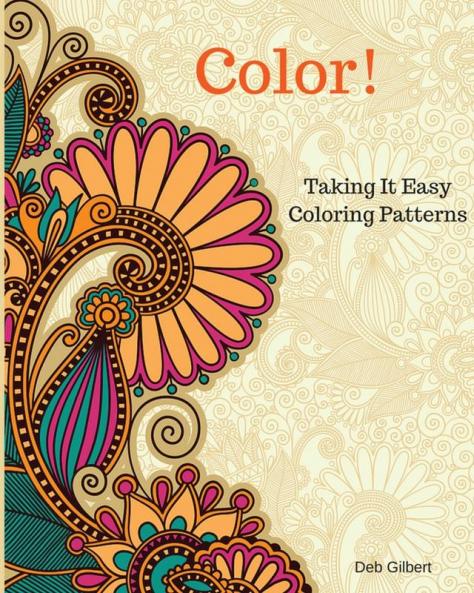 Color! Taking It Easy Coloring Patterns
