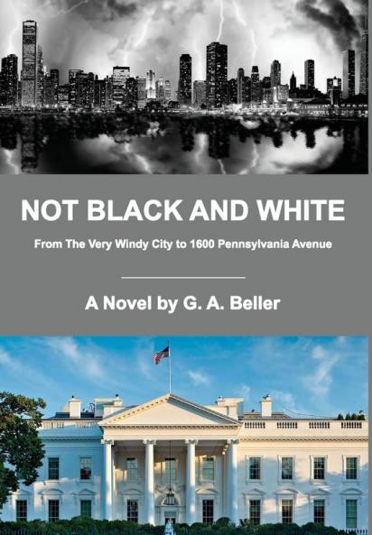 Not Black and White: From the Very Windy City to 1600 Pennsylvania Avenue