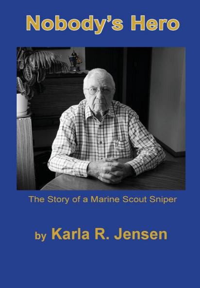Nobody's Hero: The Story of a Marine Sniper Scout