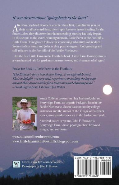 Little Farm Homegrown: A Memoir of Food-Growing Midlife and Self-Reliance on a Small Homestead: 2 (Little Farm in the Foothills)
