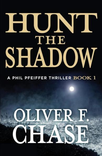 Hunt the Shadow: A Phil Pfeiffer Thriller: 1