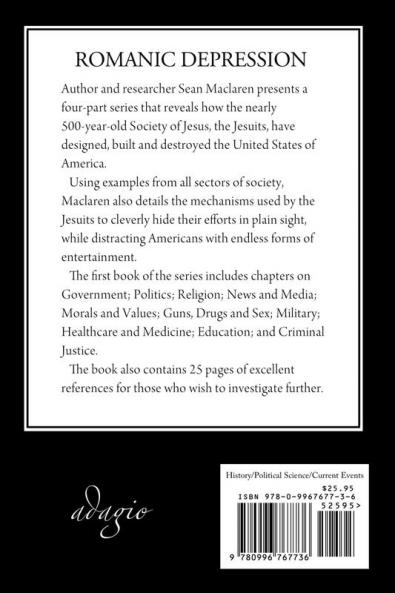 Romanic Depression: How the Jesuits Designed Built and Destroyed America: 1