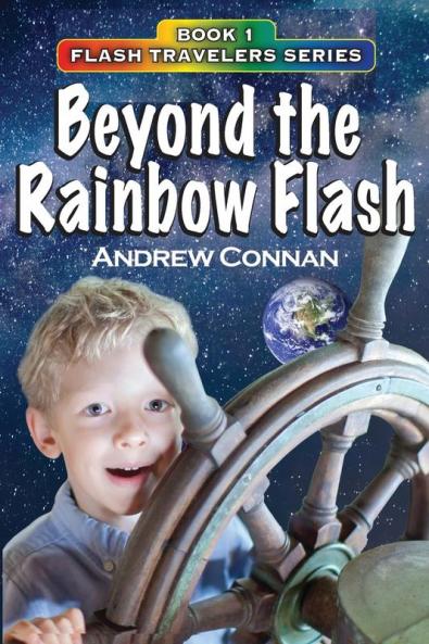 Beyond the Rainbow Flash: Book 1 in the Flash Travelers Series