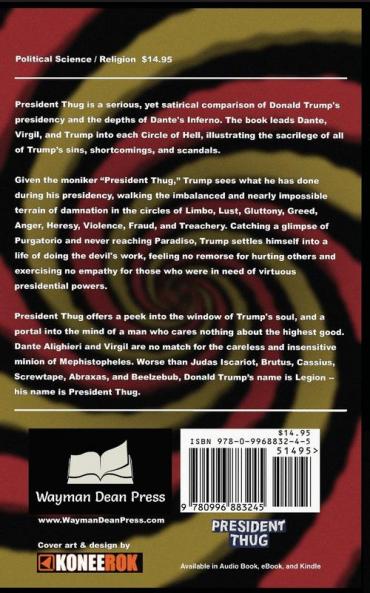 President Thug: How the Father of 45000 Lies Fleeced Finagled Phished and Fooled Friends Flunkies Fawners and Followers into the Fiery Flames ... Inferno - Donald Trump's Obsession with Hell