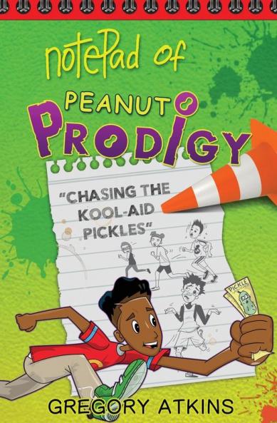 Chasing The Kool-Aid Pickles: 1 (Peanut Prodigy)