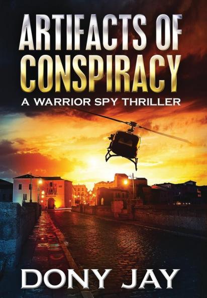 Artifacts of Conspiracy: A Warrior Spy Thriller: 2