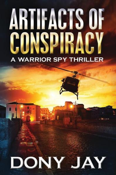 Artifacts of Conspiracy: A Warrior Spy Thriller: 2