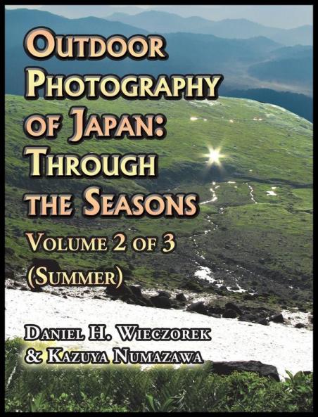 Outdoor Photography of Japan: Through the Seasons - Volume 2 of 3 (Summer)