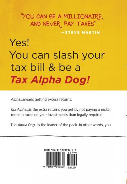 The Overtaxed Investor: Slash Your Tax Bill & Be a Tax Alpha Dog