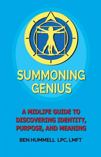 Summoning Genius: A Midlife Guide to Discovering Identity Purpose and Meaning