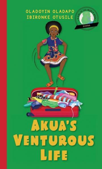 Girl to the World: Akua's Venturous Life: 6