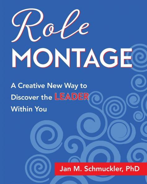 Role Montage: A Creative New Way to Discover the LEADER Within You