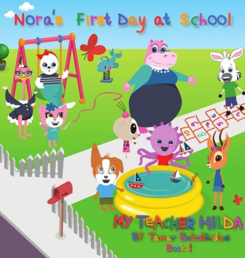 Nora's First Day at School: 1 (My Teacher Hilda)