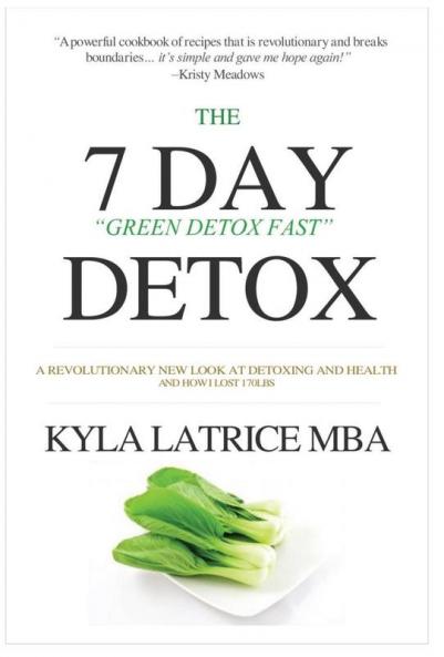 The 7 Day Detox: The 21 Day Green Detox Fast