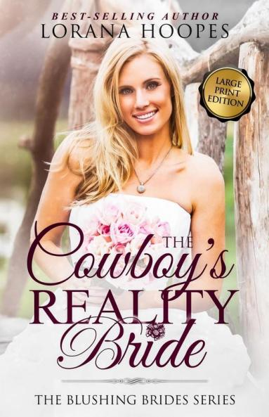 The Cowboy's Reality Bride Large Print: A Blushing Brides Romance: 1