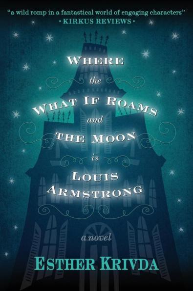 Where the What If Roams and the Moon is Louis Armstrong