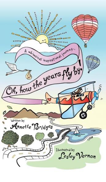 Oh How the Years Fly By!: A Whimsical Inspirational Journey...