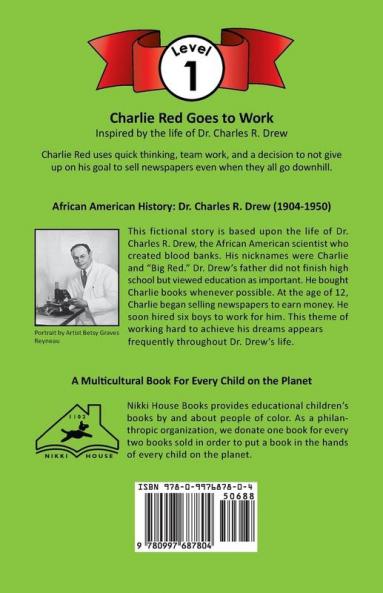 Charlie Red Goes to Work (Grade 1): Inspired by the life of Dr. Charles R. Drew (Easy Next Step Level 1)