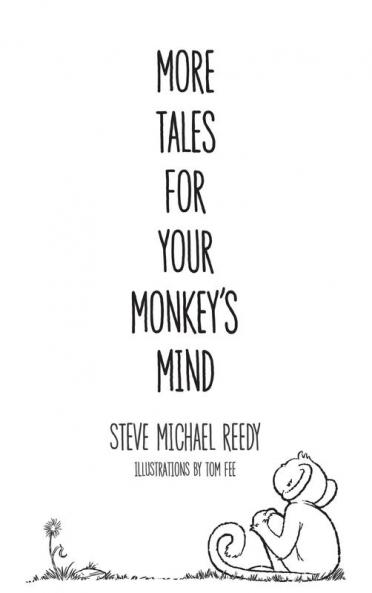 More Tales For Your Monkey's Mind