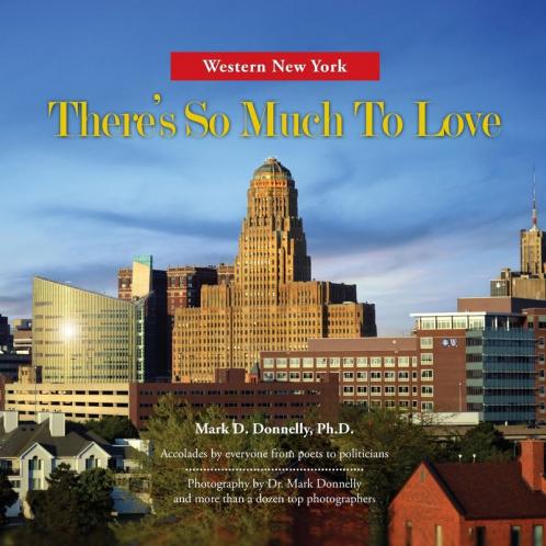 Western New York - There's So Much To Love: Photography by Dr. Mark Donnelly and more than a dozen top photographers