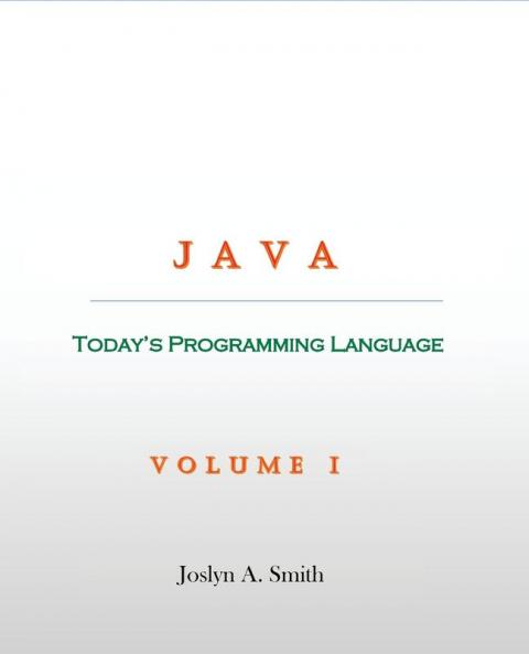 Java: Today's Programming Language: 1 (Volume)