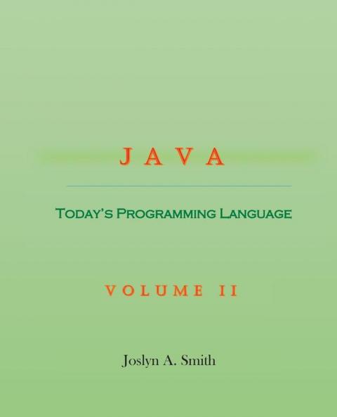Java: Today's Programming Language Volume II