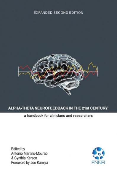 Alpha-Theta Neurofeedback in the 21st Century: A Handbook for Clinicians and Researchers (Expanded Second Edition)