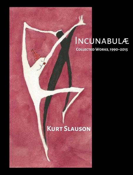 Incunabulae: Collected Works 1990-2015