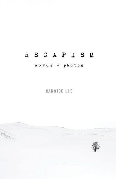 Escapism: Words + Photos