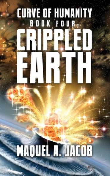 Crippled Earth: Curve of Humanity Book Four: 4