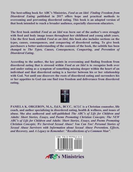 Food as an Idol: The Types Causes Consequences Conquering and Prevention of Disordered Eating