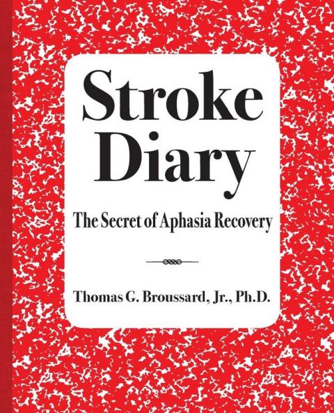 Stroke Diary: The Secret of Aphasia Recovery: 2
